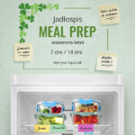 Jadłospis MEAL PREP wiosenno-letni. Gotuj na kilka dni!