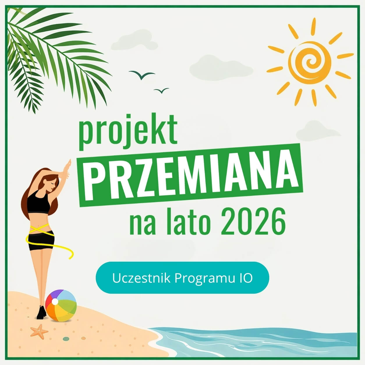 ppnl-2026-pakiet-uczestnik-io Projekt Przemiana Na Lato - Uczestnik Programu IO - pakiet PEŁNY - płatność 1 rata - obrazek 1